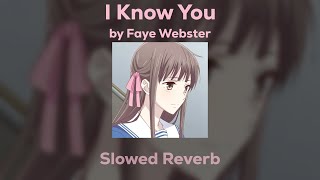 Faye Webster - I Know You (Slowed/Reverb)