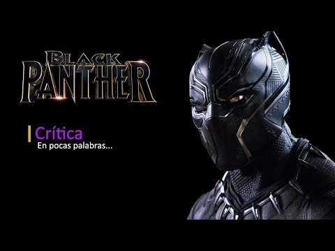 BLACK PANTHER | CRÍTICA... EN POCAS PALABRAS (SIN SPOILERS) | KYMVENGE
