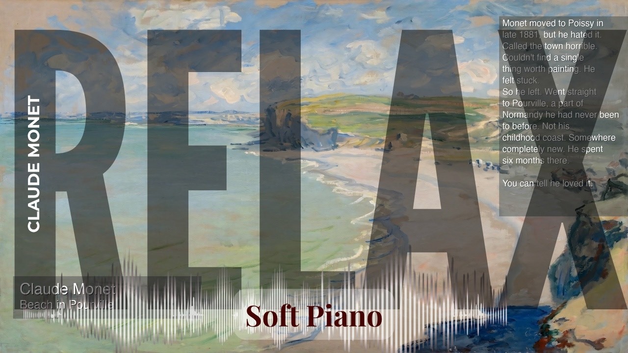 Relax - Soft Piano with Claude Monet | Beach in Pourville & others