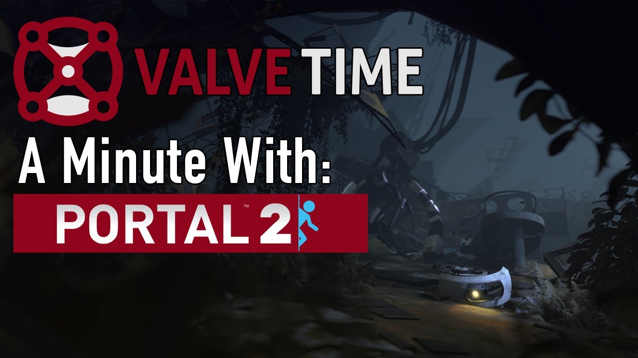 A Minute With: Portal 2 - ValveTime