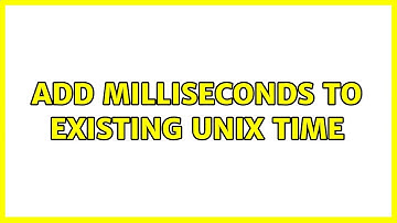 Add milliseconds to existing Unix time