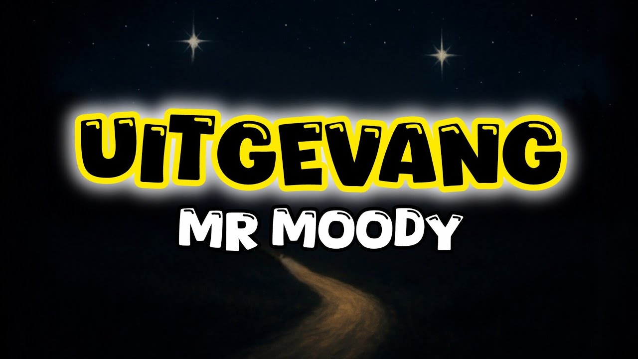 Mr Moody - Uitgevang (2022). (Lyrics)