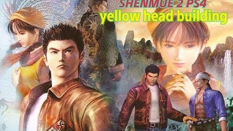 🔴STREAM PS4 | SHENMUE 2 [Yellow Head Building] n moore