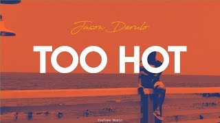 Jason Derulo - Too Hot (Lyric Video)
