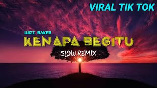 Lagu Tik Tok Slow Remix 2022 || Wizz Baker - Kenapa Begitu