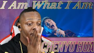 Hua Chen Yu- I Am What I Am Singer 2018 OMG WHAT A VOICE! FIRST TIME REACTION