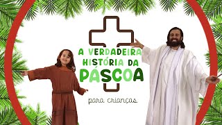 A VERDADEIRA HISTÓRIA DA PÁSCOA