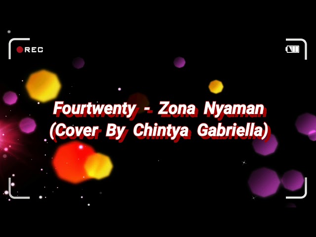 Fourtwenty - Zona Nyaman (Cover by Chintya Gabriella) class=