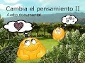 CAMBIA EL PENSAMIENTO (II). Audio documental.