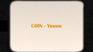 [가사해석] 난 항상 너였어🧡💔/COIN - Youuu