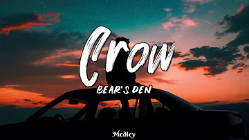 Bear's Den - Crow (Lyrics Video)