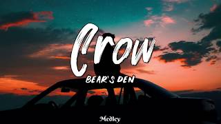 Video thumbnail of "Bear's Den - Crow (Lyrics Video)"