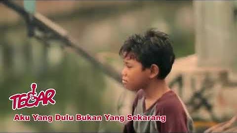 Tegar Aku Yang Dulu Bukanlah Yang Sekarang (Offical Video Clip)