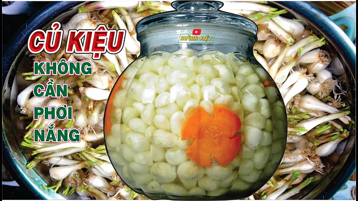 Top 15 cách làm củ kiệu không cần phèn chua