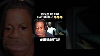 YEAH BRO DIDNT HAVE TO DO ME THAT..😭