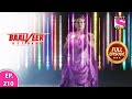 Baalveer Returns | Full Episode | Episode 210 | 23rd April, 2021