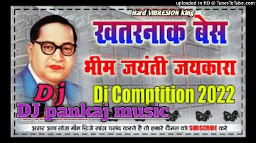 #14_april_song Jai bheem compdision song hard vibresion mix dj pankaj music madhopur hard vibresion