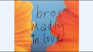 Bros   Madly In Love Joe Smooth Mix