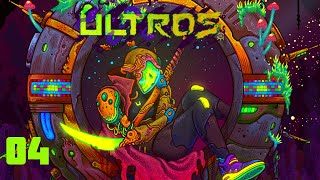 ULTROS - Playthrough 04