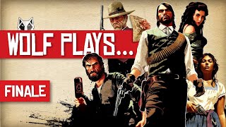 Wolf Plays | Red Dead Redemption | Finale