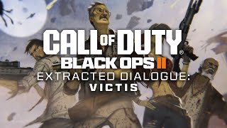 Black Ops 2 Zombies - Extracted Dialogue (Victis)