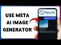 How To Use Meta AI Image Generator | Create Images With Meta AI Tool 2026