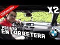 BMW X2 | 2018 - Presente | Prueba en carretera