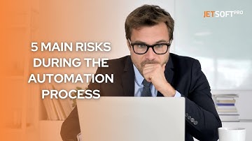 5 Top Risks in Business Process Automation and You Can Overcome Them