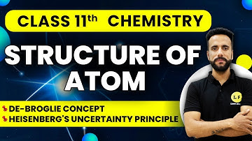Class 11 Chemistry | Structure of Atom | De-Broglie Concept and Heisenberg