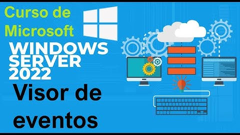 Curso de Microsoft Windows Server 2022 desde cero | VISOR EVENTOS (video 21)
