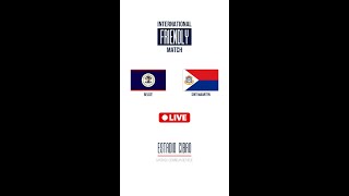 Belize vs Sint Maarten | International Friendlies | International Friendly | LIVE