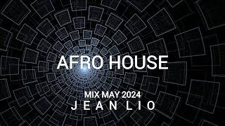 AFRO HOUSE | DEEP AFRO HOUSE MIX | MAY 2024 | VOL #3 [BY JEAN LIO]
