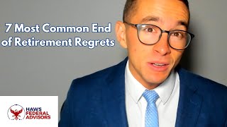 7 Most Common End of Retirement Regrets