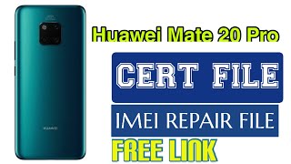 Mate 20 Pro LYA-L29 CERT File Imei Repair Imei Change Free Pta Approved File Download Link