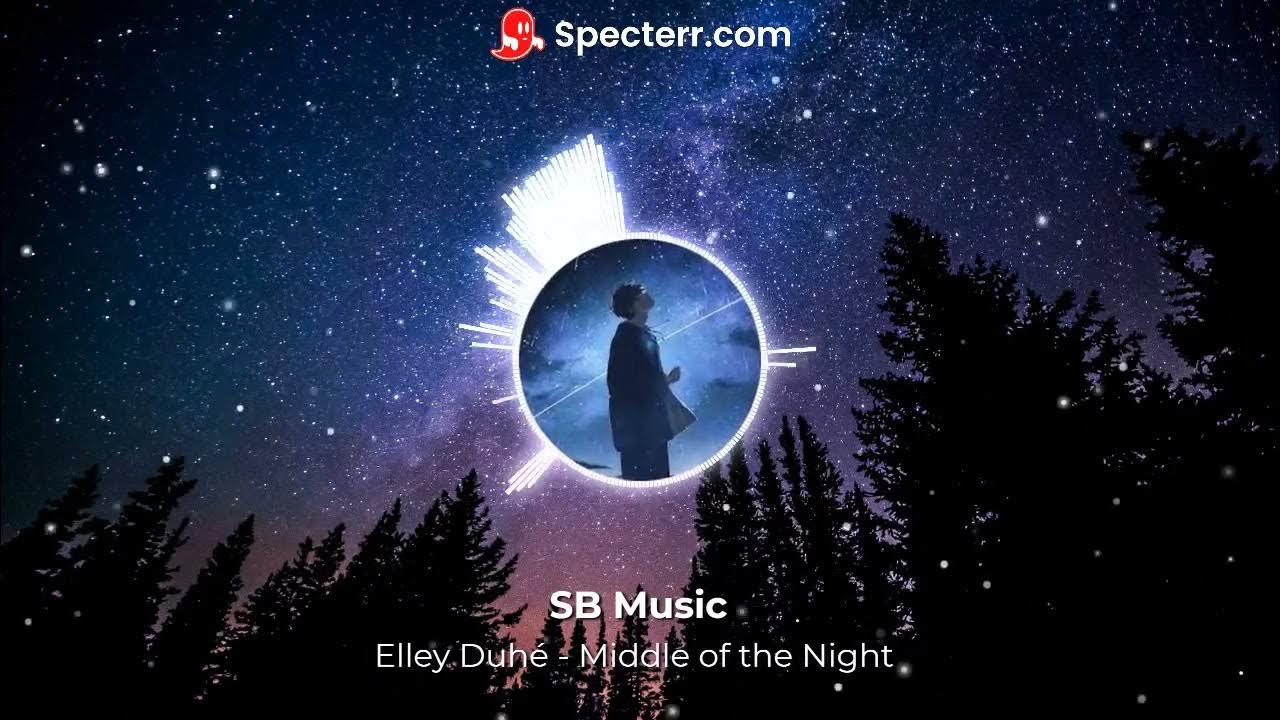 Elley Duhe Middle of the Night.