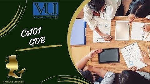 CS101 GDB | Summer Semester 2024 | Introduction to Computer