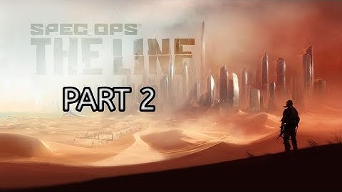 Spec Ops_ The Line - Gameplay Walkthrough - Part 2 - Mission 2 - THE DUNE