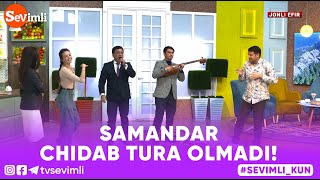 SAMANDAR CHIDAB TURA OLMADI!