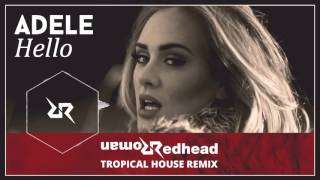 Adele - Hello (Tropical House Remix) *FREE DOWNLOAD* (Redhead Roman)