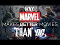Why Marvel Makes Better Movies Than DC
