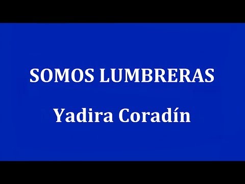 SOMOS LUMBRERAS Yadira Coradín