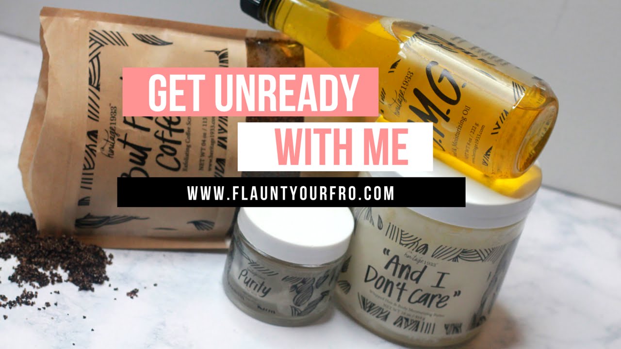 Get Unready With Me | Heritage 1933 | Flaunt Your Fro