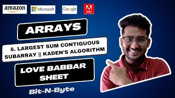 8. Largest Sum Contiguous Subarray | Arrays  | Kadane