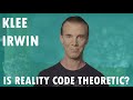 Klee Irwin - Is Reality Code Theoretic?
