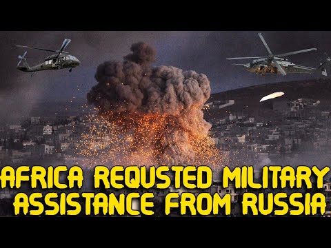 Africa has officially requested military assistance from Russia