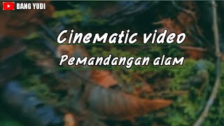 Cinematic dan pemandangan Alam|| Story' wa 30 detik|| Alam Kalimantan Barat