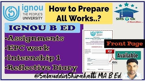 IGNOU B.ED ASSIGNMENTS•EPC•INTERNSHIP•FRONT PAGE• REFLECTIVE DIARY• VIEW OF WORK..