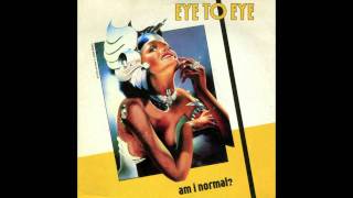 Eye To Eye - Am I Normal ?    1980 (Original Vinyl 7