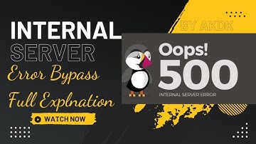 Internal Server Error Bypass  Full Explantion By AkDk