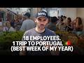 The Best Week Of My Year: 18 Employees. 1 Trip to Portugal. VLOG